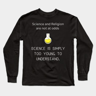 Science and religion are not at odds Long Sleeve T-Shirt